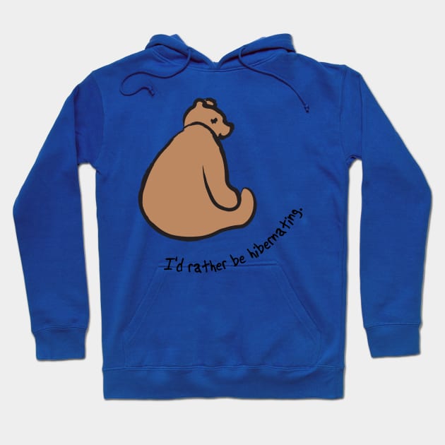 Bear: I'd rather be hibernating Hoodie by candhdesigns